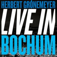 Herbert Grönemeyer - Live in Bochum