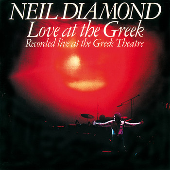 Neil Diamond - Love At The Greek (Recorded Live At The Greek Theatre)