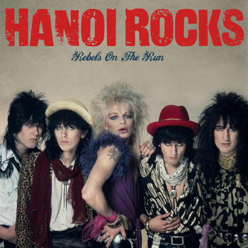 Hanoi Rocks - Rebels On The Run