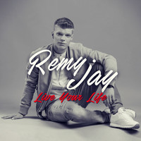 Remy Jay - Live Your Life