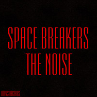 Space Breakers - The Noise