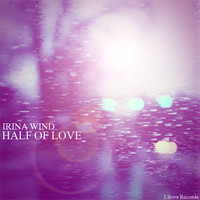 Irina Wind - Half of Love