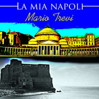 Mario Trevi - La mia Napoli