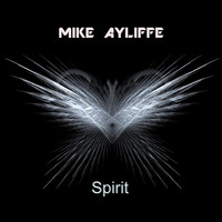 Mike Ayliffe - Spirit