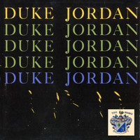 Duke Jordan - Trio and Quintet