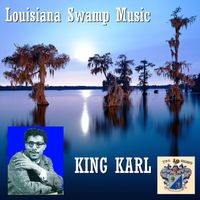 King Karl - Louisiana Swamp Music