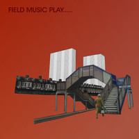Field Music - Field Music Play..
