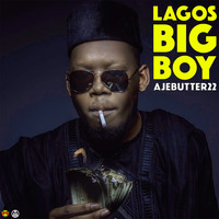 Ajebutter22 - Lagos Big Boy (Explicit)