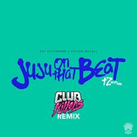 Zay Hilfigerrr & Zayion McCall - Juju on That Beat (TZ Anthem) (Club Killers Remix)
