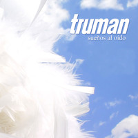 Truman - Sueños al Oído