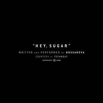 Bossanova - Hey, Sugar