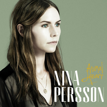 Nina Persson - Animal Heart