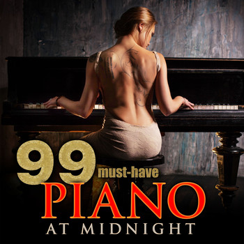 Various Artists - 99 Must-Have Piano at Midnight
