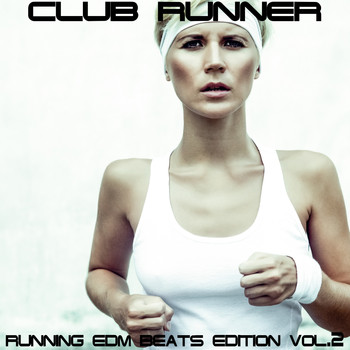 Various Artists - Club Runner, Vol.2 (Running EDM Beats Edition)