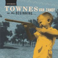 Townes Van Zandt - In the Beginning