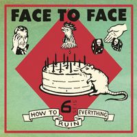Face To Face - How to Ruin Everything