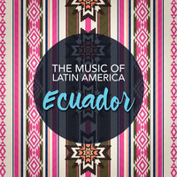 World Music, World Music Atelier, World Band - The Music of Latin America: Ecuador