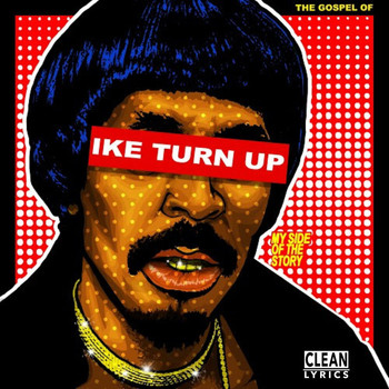 Nick Cannon - The Gospel Of Ike Turn Up