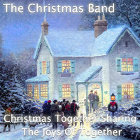 The Christmas Band - Christmas Together Sharing The Joys Of Together