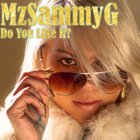 MzSammyG - Do You Like it