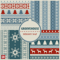 Groovehouse - Néhány nap