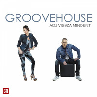 Groovehouse - Adj vissza mindent