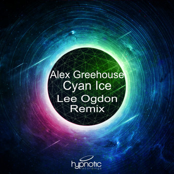 Alex Greenhouse - Cyan Ice (Lee Ogdon Remix)