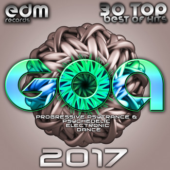 Various Artists - Goa 2017 - 30 Top Best Of Hits Progressive Psytrance & Psychedelic Electronic Dance