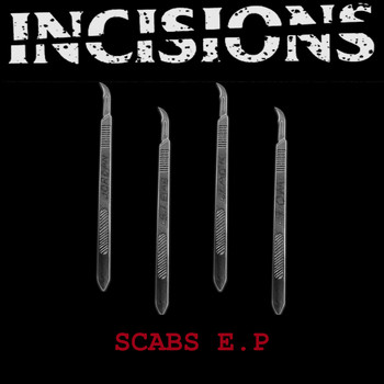 Incisions - Scabs EP (Explicit)