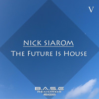 Nick Siarom - The Future Is House