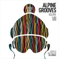 Del Monte - Alpine Grooves, Vol. 8 (Kristallhütte) [incl. DJ Mix]