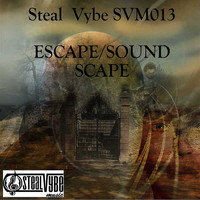 Steal Vybe - Escape / Soundscape
