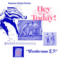 Hey Today! - Wonderman EP