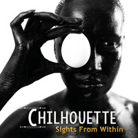 Chilhouette - Sights from Within