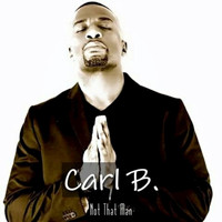 Carl B. - Not That Man