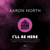 Aaron North - I'll Be Here
