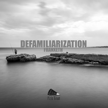 Franxeth - Defamiliarization