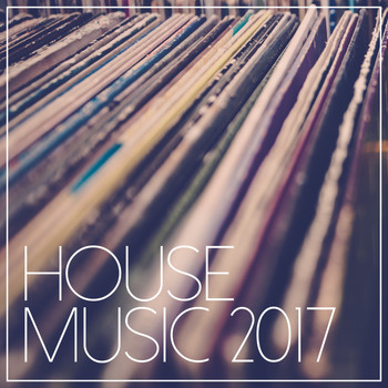 Various Artists - House Music 2017