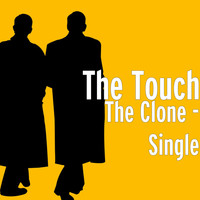 The Touch - The Clone