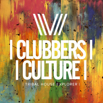Various Artists - Clubbers Culture: Tribal House Explorer