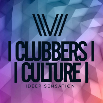Various Artists - Clubbers Culture: Deep Sensation