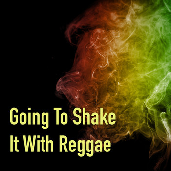 Various Artists - Going To Shake It With Reggae