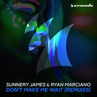 Sunnery James & Ryan Marciano - Don't Make Me Wait (Remixes)