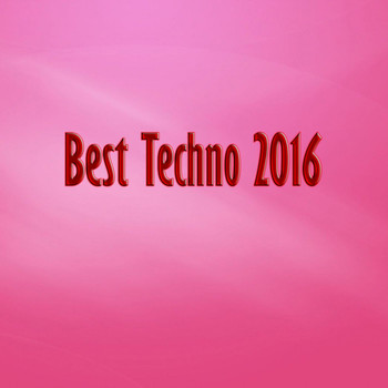 Various Artists - Best Techno 2016 (Explicit)