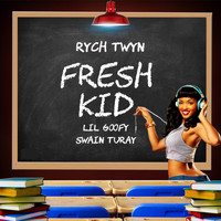 Swain Turay - Fresh Kid (feat. Swain Turay & Lil Goofy)