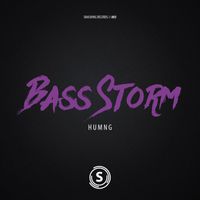 HUMNG - Bass Storm