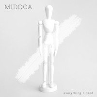 Midoca - Everything I Need