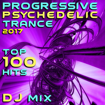 Goa Doc - Progressive Psychedelic Trance 2017 Top 100 Hits DJ Mix