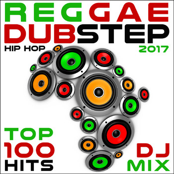 Various Artists - Reggae Dubstep Hip Hop 2017 Top 100 Hits DJ Mix