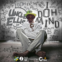 Uncle Ellis - I Doh Mind